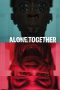 Nonton film Alone Together (2023) Nonton film Alone Together (2023)