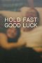 Nonton film Hold Fast, Good Luck (2020) Nonton film Hold Fast, Good Luck (2020)