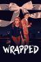 Nonton film Wrapped (2019) Nonton film Wrapped (2019)