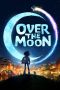 Nonton film Over the Moon (2020) Nonton film Over the Moon (2020)
