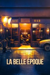 Nonton film La Belle Époque (2019) Nonton film La Belle Époque (2019)