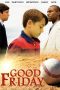 Nonton film Good Friday (2020) Nonton film Good Friday (2020)