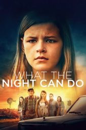 Nonton film What the Night Can Do (2020) Nonton film What the Night Can Do (2020)