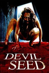 Nonton film Devil Seed (2012) Nonton film Devil Seed (2012)