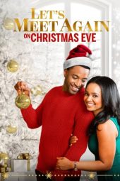 Nonton film Let’s Meet Again on Christmas Eve (2020) Nonton film Let’s Meet Again on Christmas Eve (2020)
