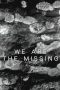 Nonton film We Are The Missing (2020) Nonton film We Are The Missing (2020)