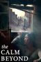 Nonton film The Calm Beyond (2020) Nonton film The Calm Beyond (2020)