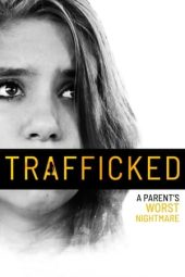 Nonton film Trafficked: A Parent’s Worst Nightmare (2021)