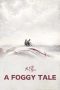 Nonton film A Foggy Tale (2025) Nonton film A Foggy Tale (2025)