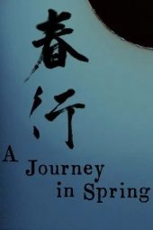 Nonton film A Journey in Spring (2024)