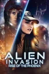 Nonton film Alien Invasion: Rise of the Phoenix (2025)