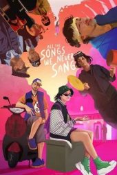 Nonton film All the Songs We Never Sang (2023)