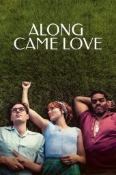 Nonton film Along Came Love (2023)