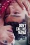 Nonton film Don’t Call Me Mama (2025) Nonton film Don’t Call Me Mama (2025)