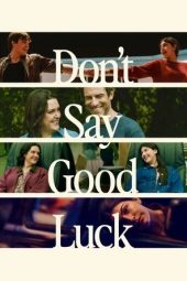 Nonton film Don’t Say Good Luck (2026)
