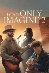 Nonton film I Can Only Imagine 2 (2026)