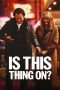 Nonton film Is This Thing On? (2025) Nonton film Is This Thing On? (2025)