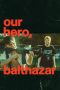 Nonton film Our Hero, Balthazar (2026) Nonton film Our Hero, Balthazar (2026)