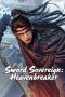 Nonton film Sword Sovereign: Heavenbreaker (2025) Nonton film Sword Sovereign: Heavenbreaker (2025)