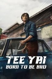 Nonton film Tee Yai: Born to Be Bad (2025)