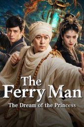 Nonton film The Ferry Man·The Dream of the Princess (2026)