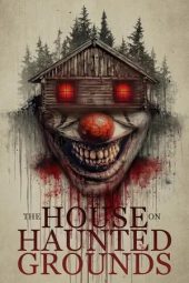 Nonton film The House on Haunted Grounds (2026)
