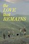 Nonton film The Love That Remains (2025) Nonton film The Love That Remains (2025)