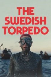 Nonton film The Swedish Torpedo (2024)