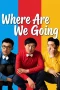 Nonton film Where Are We Going (2026) Nonton film Where Are We Going (2026)